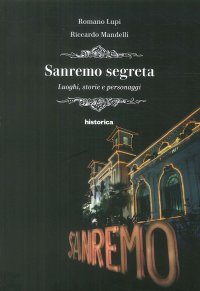 Sanremo segreta. Luoghi, storie e personaggi