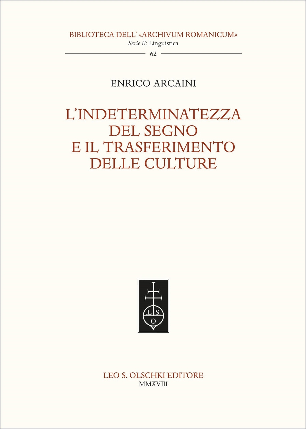 L'Indeterminatezza del Segno e il Trasferimeno delle Culture L'Indeterminatezza del Segno e il Trasferimeno delle Culture