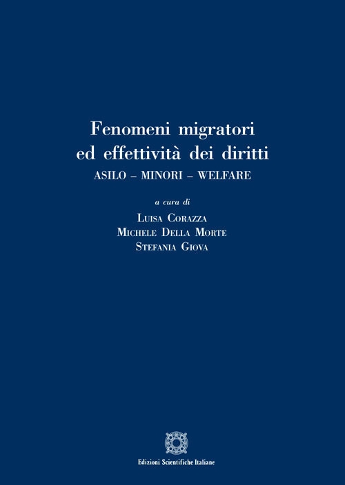 Fenomeni migratori ed effettività dei diritti. Asilo. Minori. Welfare Fenomeni migratori ed effettività dei diritti. Asilo. Minori. Welfare
