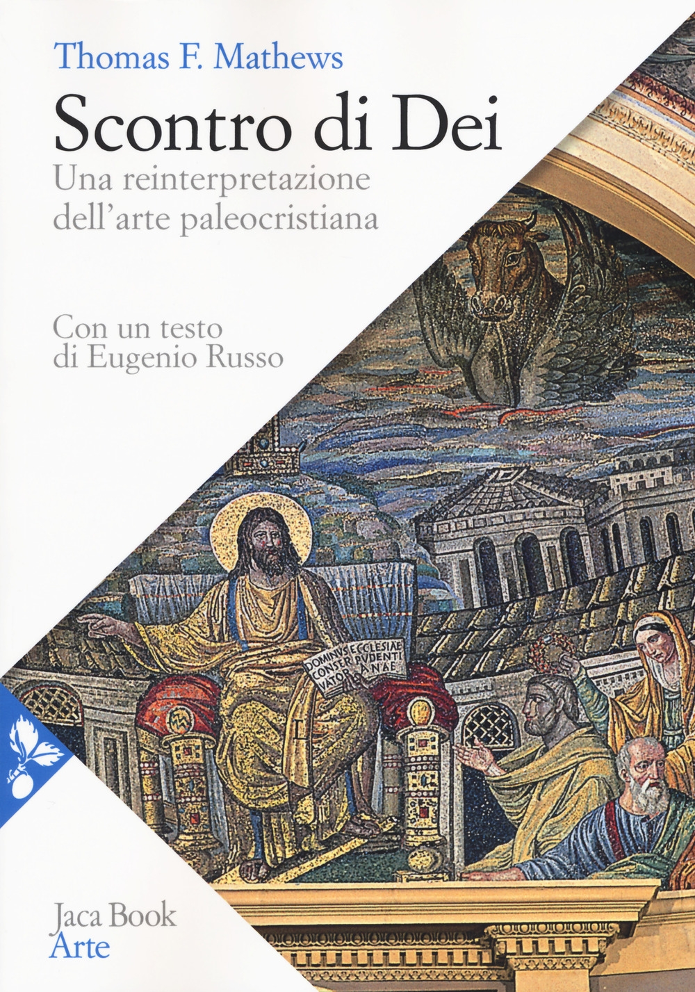 Scontro di dei. Una reinterpretazione dell'arte paleocristiana Scontro di dei. Una reinterpretazione dell'arte paleocristiana