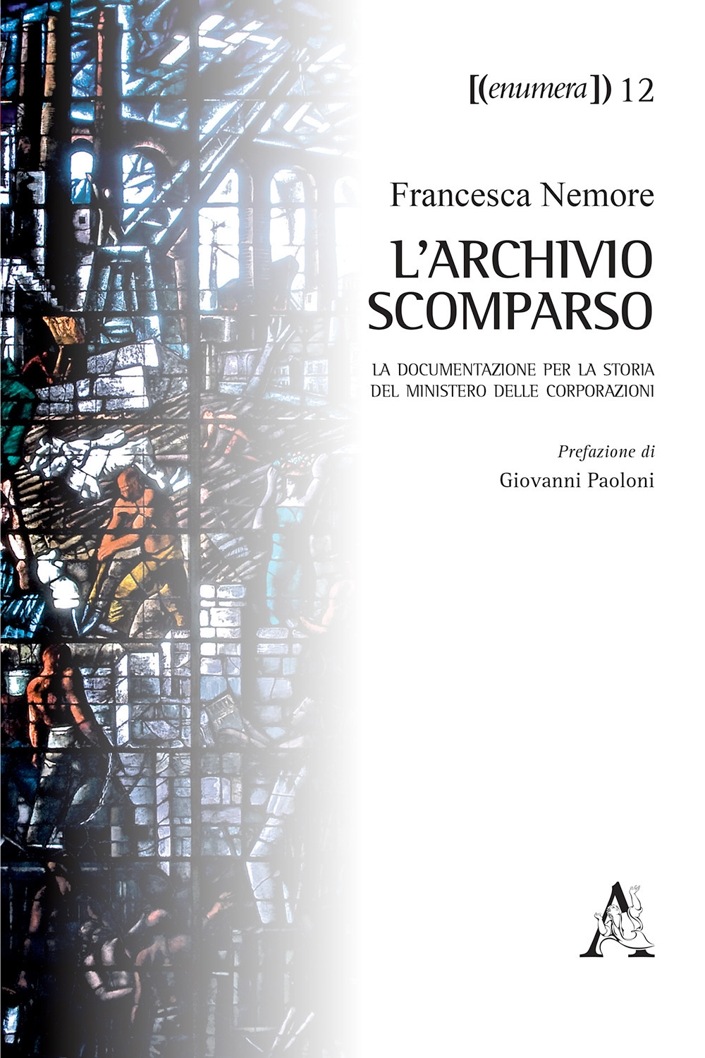 L'archivio scomparso. La documentazione per la storia del Ministero delle Corporazioni L'archivio scomparso. La documentazione per la storia del Ministero delle Corporazioni
