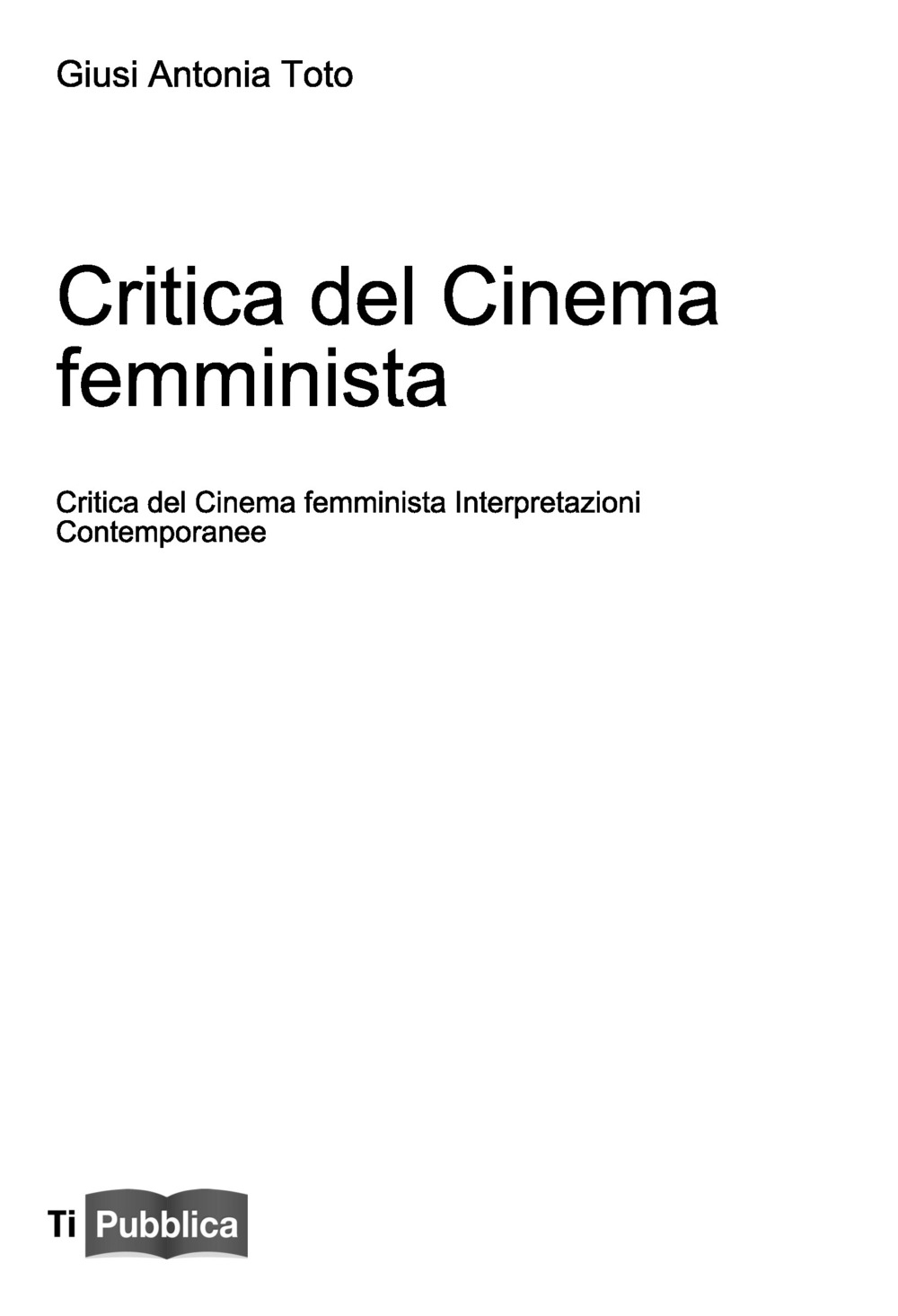 Critica del cinema femminista. Interpretazioni contemporanee Critica del cinema femminista. Interpretazioni contemporanee