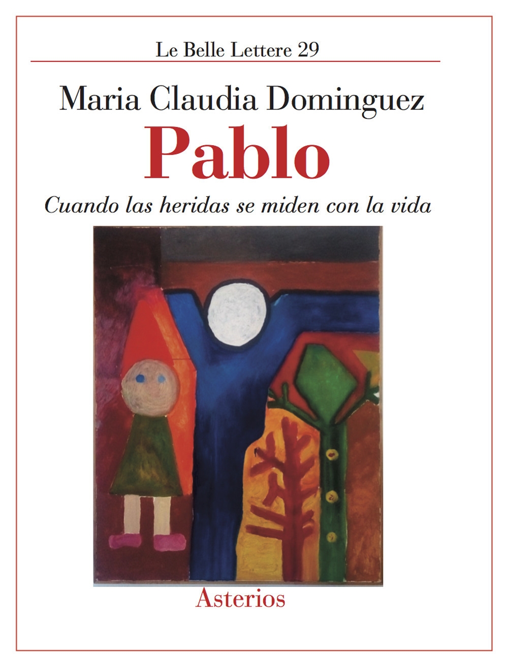 Pablo. Cuando las heridas se miden con la vida Pablo. Cuando las heridas se miden con la vida