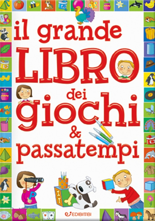Il grande libro dei giochi & passatempi Il grande libro dei giochi & passatempi