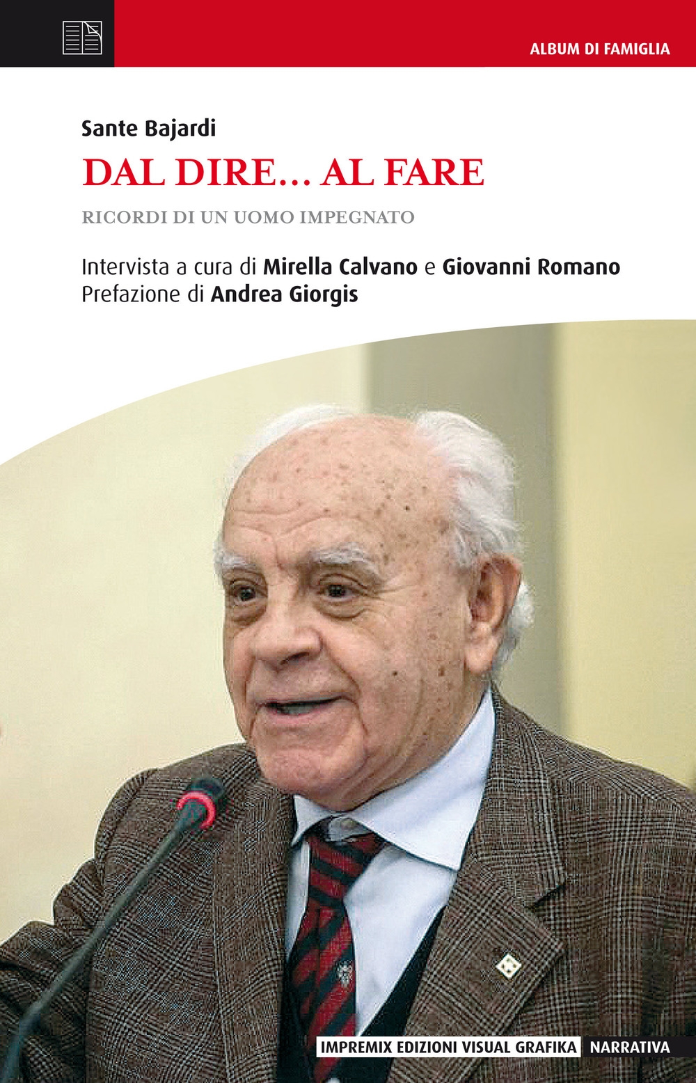 Dal dire... al fare. Ricordi di un uomo impegnato Dal dire... al fare. Ricordi di un uomo impegnato