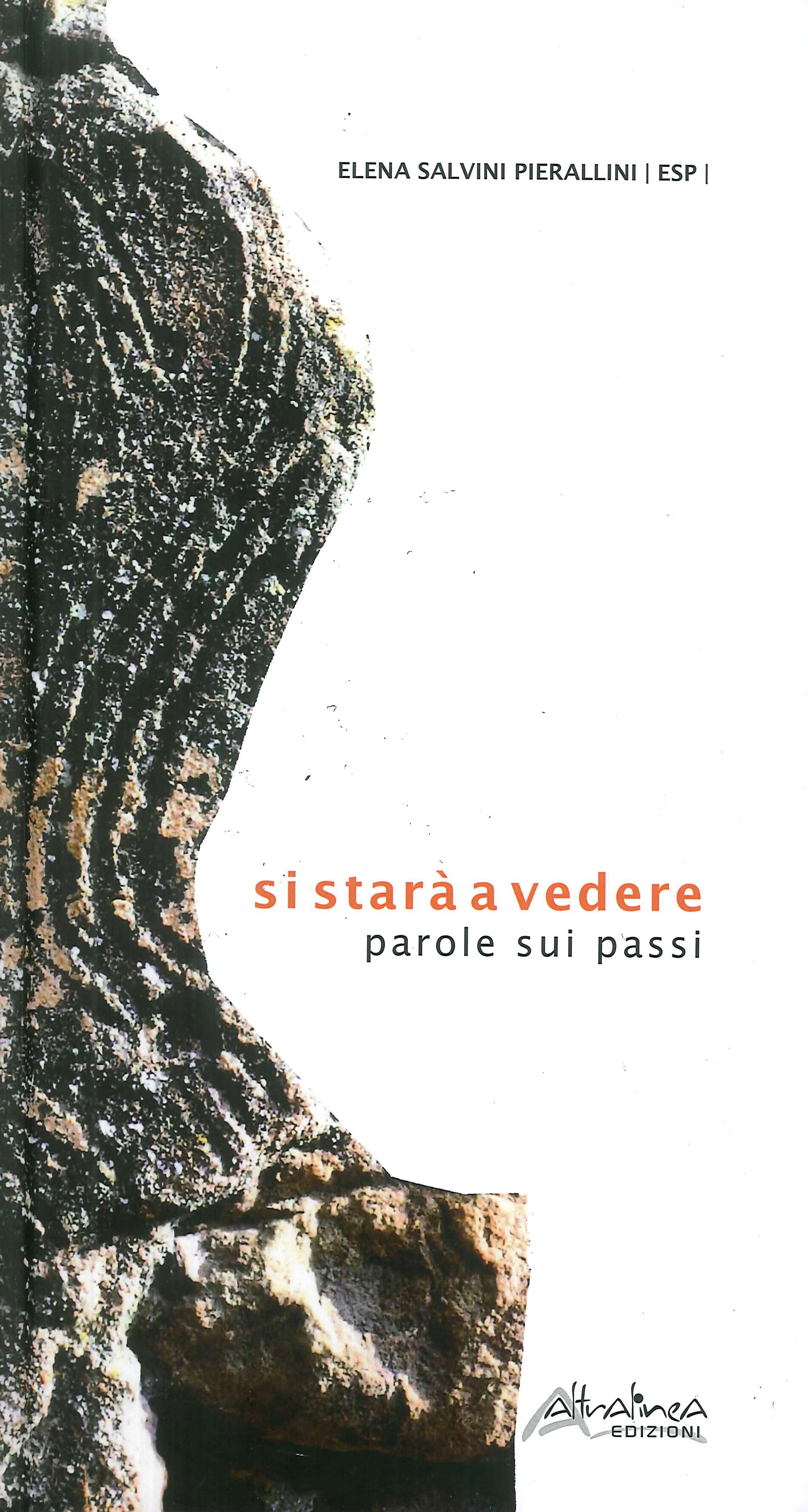 Si starà a vedere. Parole sui passi Si starà a vedere. Parole sui passi