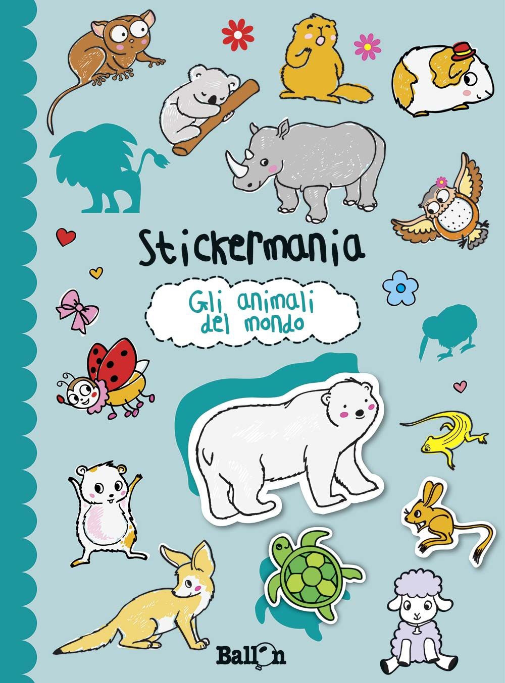 Gli animali del mondo. Stickermania. Con adesivi. Ediz. illustrata Gli animali del mondo. Stickermania. Con adesivi. Ediz. illustrata