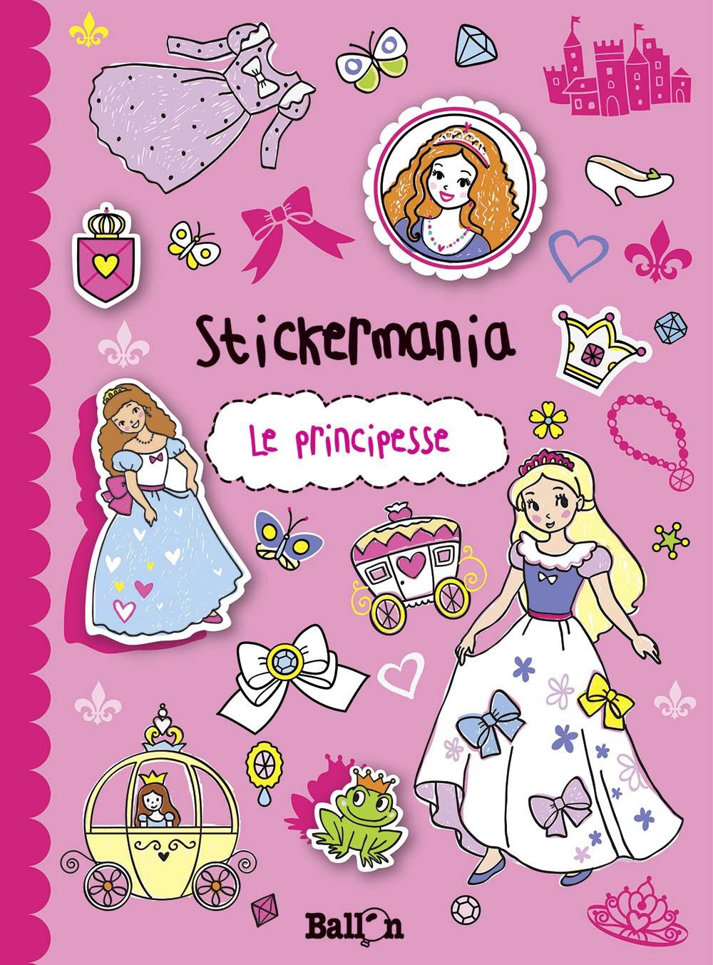 Le principesse. Stickermania. Con adesivi. Ediz. illustrata Le principesse. Stickermania. Con adesivi. Ediz. illustrata