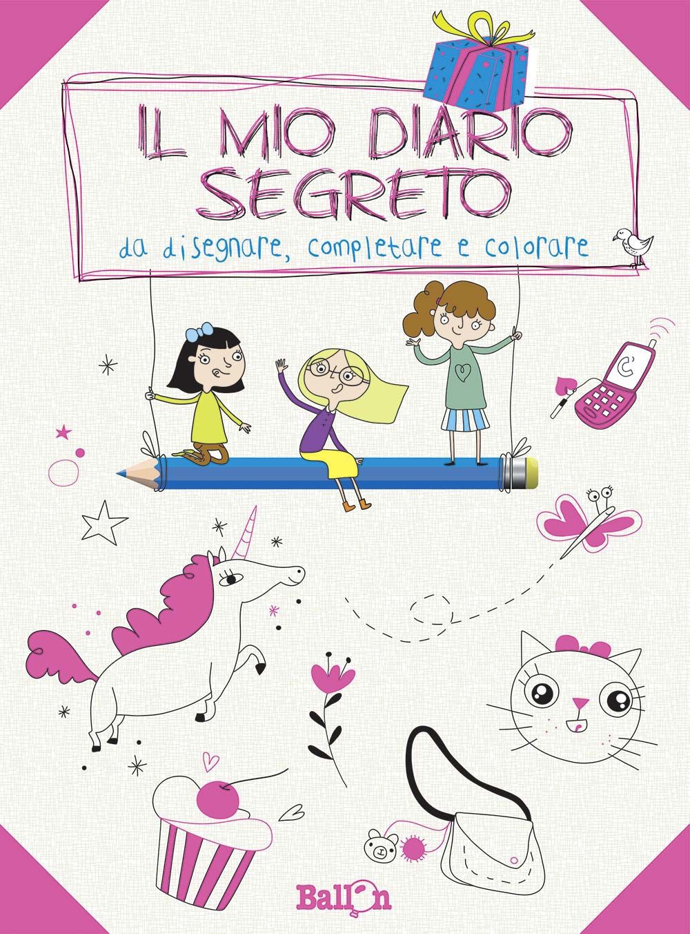 Il mio diario segreto da disegnare, completare e colorare. Ragazza. Ediz. illustrata Il mio diario segreto da disegnare, completare e colorare. Ragazza. Ediz. illustrata