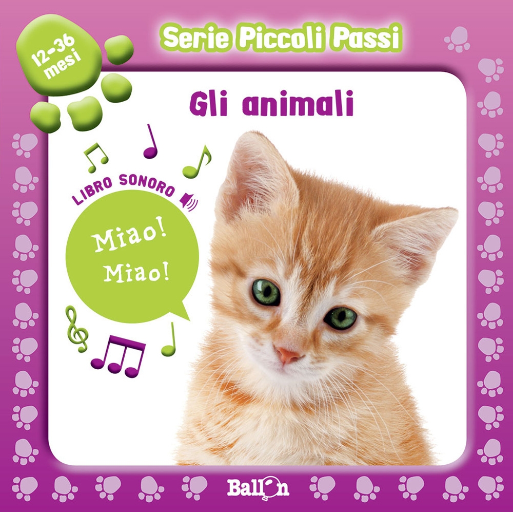 Gli animali. Libro sonoro. Piccoli passi. Ediz. illustrata Gli animali. Libro sonoro. Piccoli passi. Ediz. illustrata