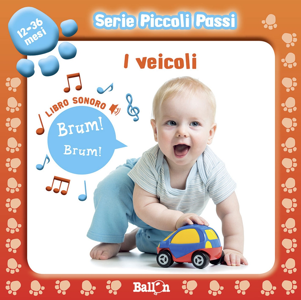 I veicoli. Libro sonoro. Piccoli passi. Ediz. illustrata I veicoli. Libro sonoro. Piccoli passi. Ediz. illustrata