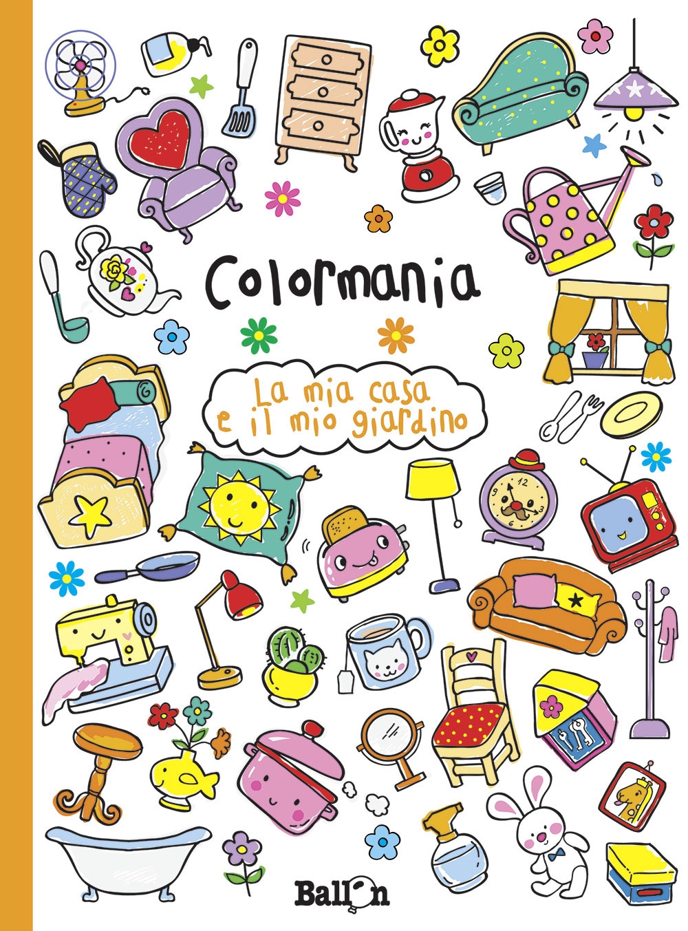 La mia casa e il mio giardino. Colormania. Ediz. illustrata La mia casa e il mio giardino. Colormania. Ediz. illustrata