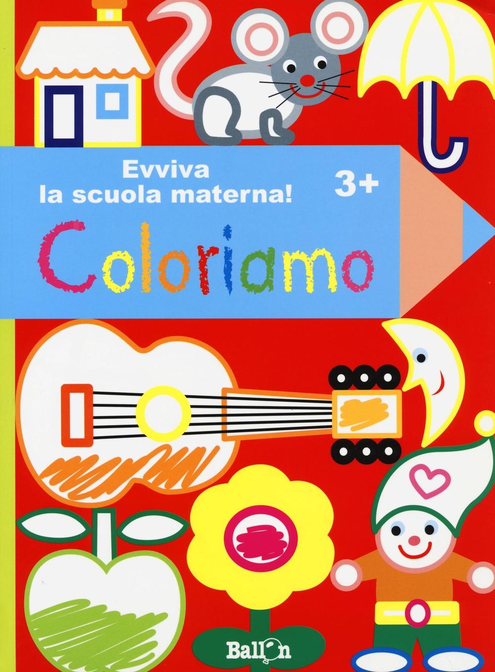 Coloriamo 3+. Evviva la scuola materna! Ediz. illustrata Coloriamo 3+. Evviva la scuola materna! Ediz. illustrata
