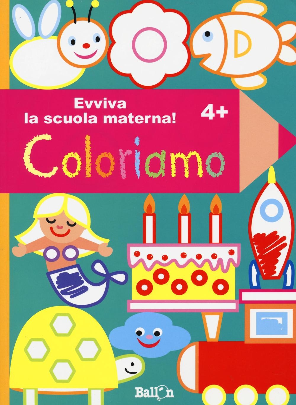 Coloriamo 4+. Evviva la scuola materna! Ediz. illustrata Coloriamo 4+. Evviva la scuola materna! Ediz. illustrata