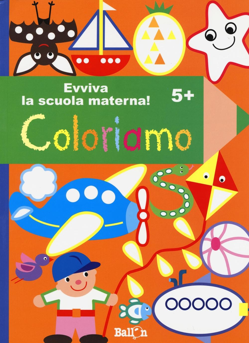 Coloriamo 5+. Evviva la scuola materna! Ediz. illustrata Coloriamo 5+. Evviva la scuola materna! Ediz. illustrata