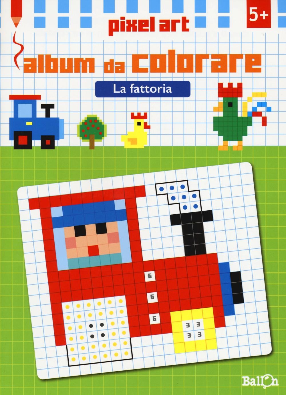 La fattoria. Album da colorare. Pixel art. Ediz. illustrata La fattoria. Album da colorare. Pixel art. Ediz. illustrata