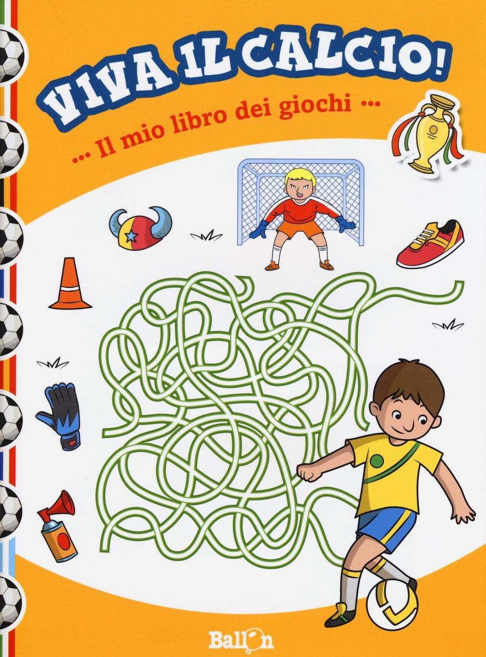 Il mio libro dei giochi. Viva il calcio! Ediz. illustrata Il mio libro dei giochi. Viva il calcio! Ediz. illustrata