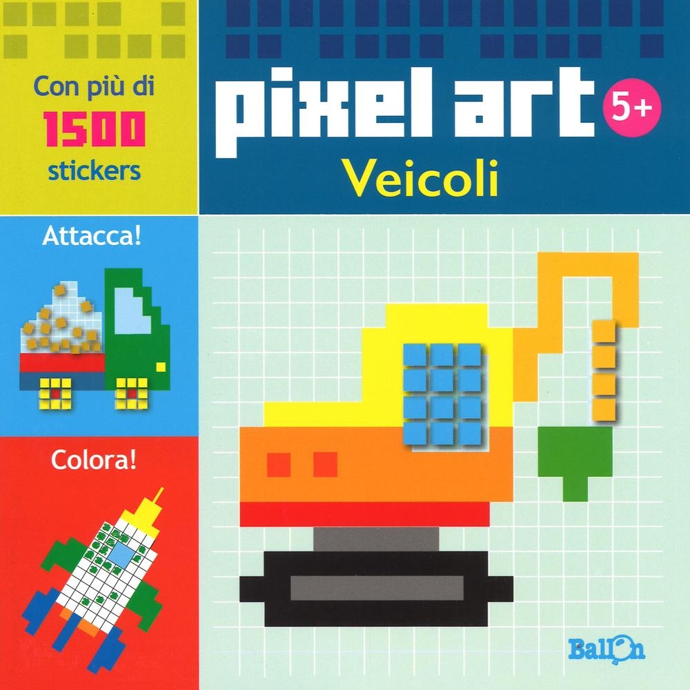 Veicoli. Pixel art. Con stickers. Ediz. illustrata Veicoli. Pixel art. Con stickers. Ediz. illustrata