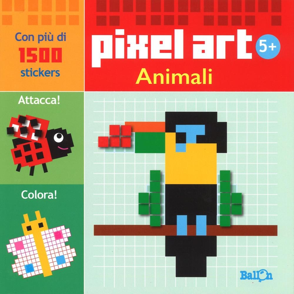 Animali. Pixel art. Con stickers. Ediz. illustrata Animali. Pixel art. Con stickers. Ediz. illustrata