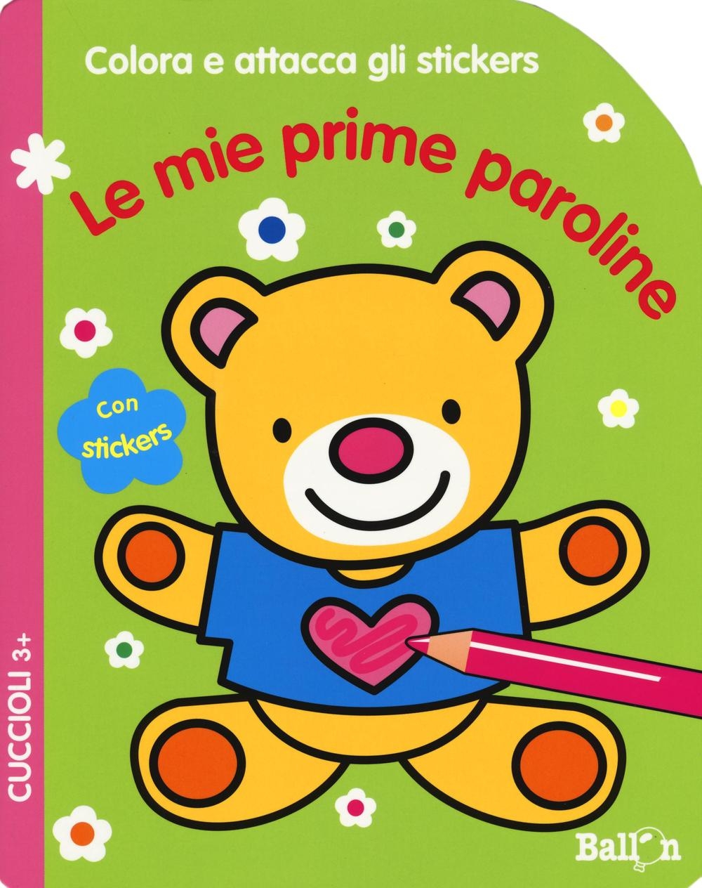 Le mie prime paroline. Cuccioli. Colora e attacca gli stickers. Ediz. illustrata Le mie prime paroline. Cuccioli. Colora e attacca gli stickers. Ediz. illustrata