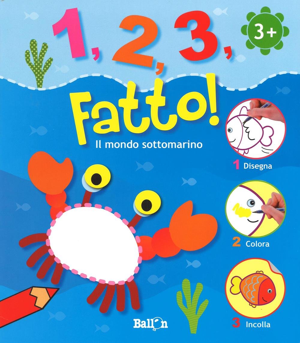 Il mondo sottomarino. 1,2,3, fatto! Ediz. illustrata Il mondo sottomarino. 1,2,3, fatto! Ediz. illustrata