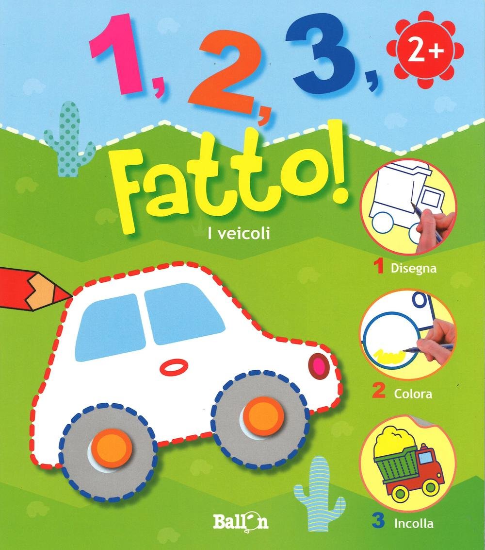 I veicoli. 1,2,3, fatto! Ediz. illustrata I veicoli. 1,2,3, fatto! Ediz. illustrata