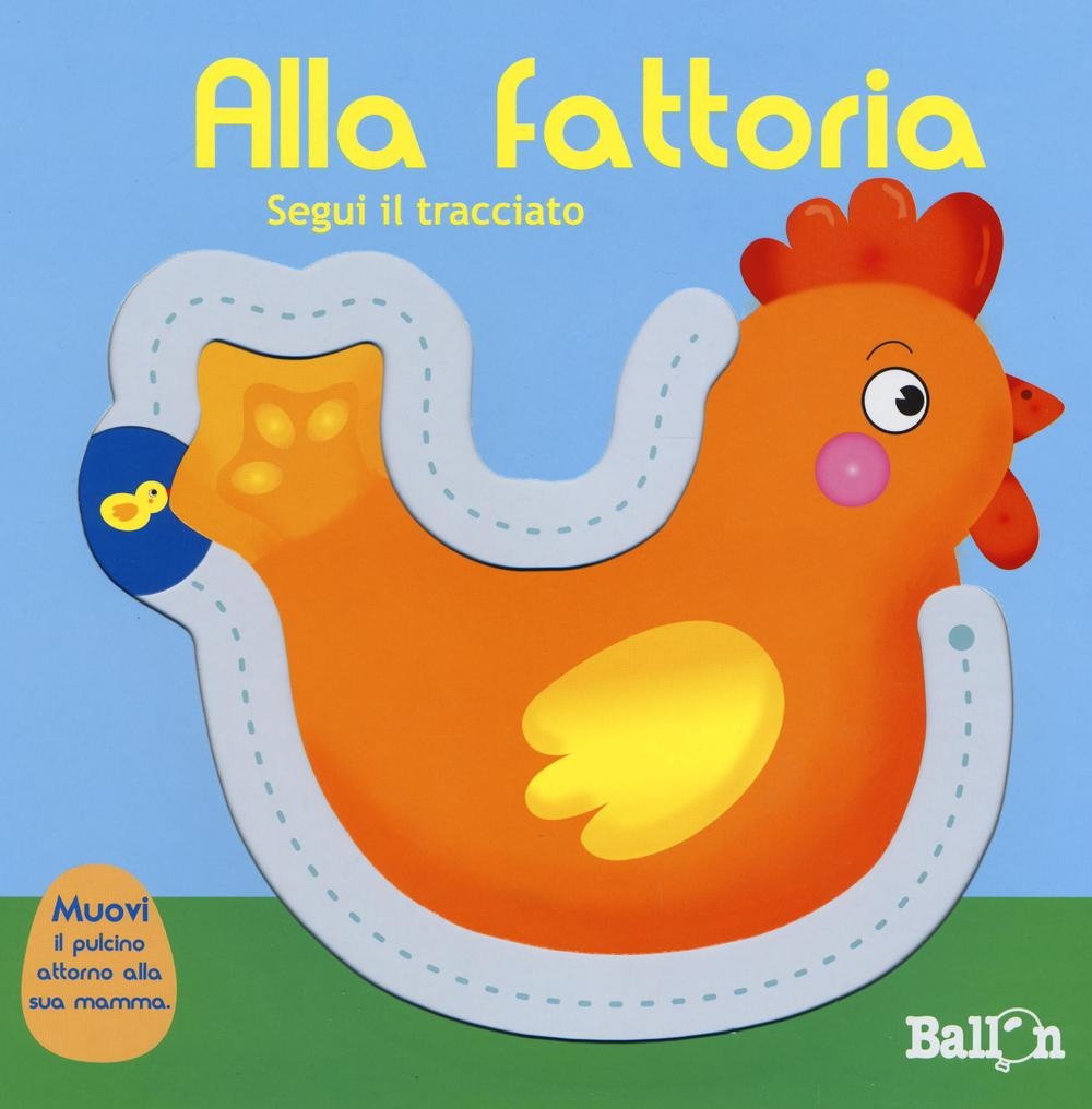 Alla fattoria. Segui il tracciato. Ediz. illustrata Alla fattoria. Segui il tracciato. Ediz. illustrata