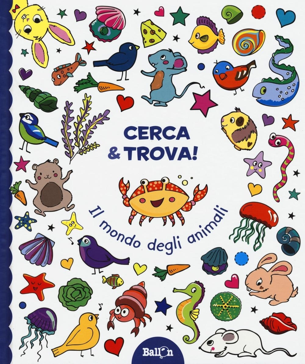 Il mondo degli animali. Cerca & trova! Ediz. illustrata Il mondo degli animali. Cerca & trova! Ediz. illustrata