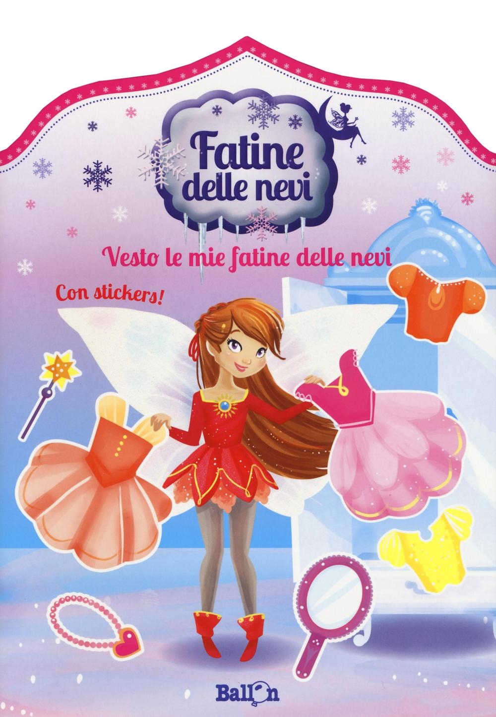 Fatine delle nevi. Vesto le mie fatine. Ediz. a colori Fatine delle nevi. Vesto le mie fatine. Ediz. a colori