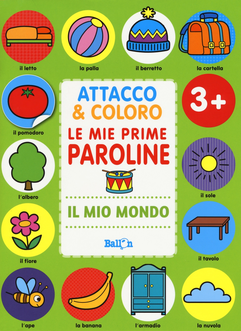 Il mio mondo. Attacco & coloro. Le mie prime paroline. Con adesivi. Ediz. a colori Il mio mondo. Attacco & coloro. Le mie prime paroline. Con adesivi. Ediz. a colori