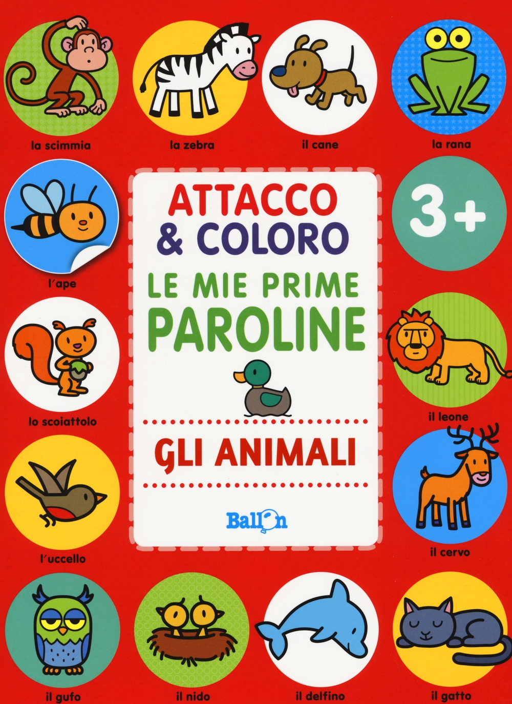 Gli animali. Attacco & coloro. Le mie prime paroline. Con adesivi. Ediz. a colori Gli animali. Attacco & coloro. Le mie prime paroline. Con adesivi. Ediz. a colori