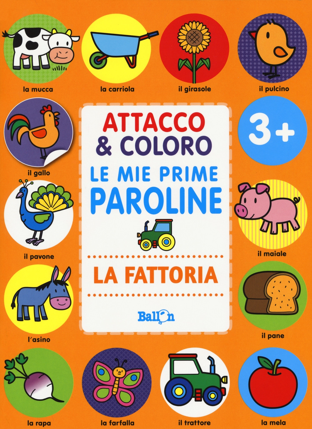 La fattoria. Attacco & coloro. Le mie prime paroline. Con adesivi. Ediz. a colori La fattoria. Attacco & coloro. Le mie prime paroline. Con adesivi. Ediz. a colori