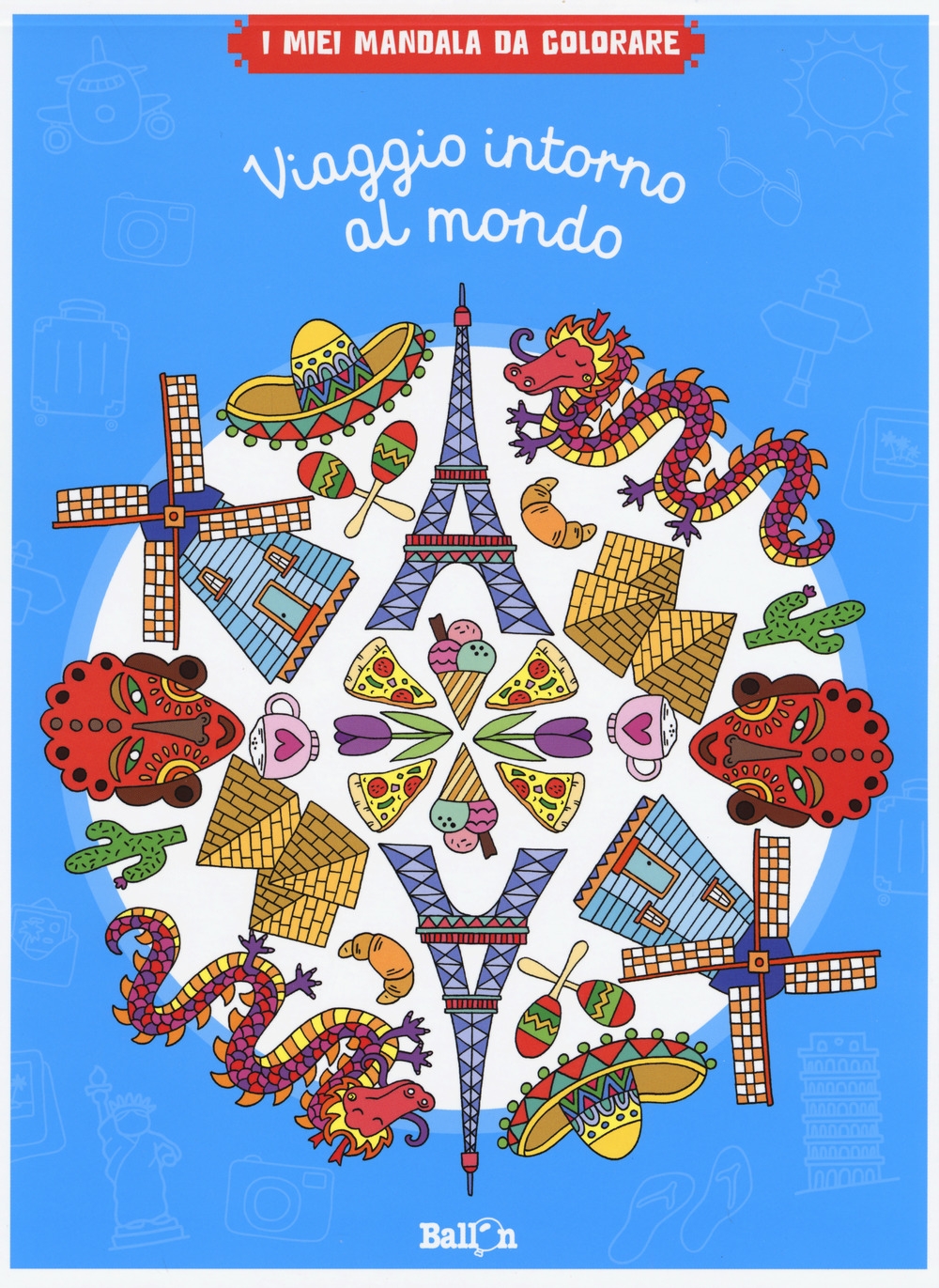 Viaggio intorno al mondo. I miei mandala da colorare. Ediz. illustrata Viaggio intorno al mondo. I miei mandala da colorare. Ediz. illustrata
