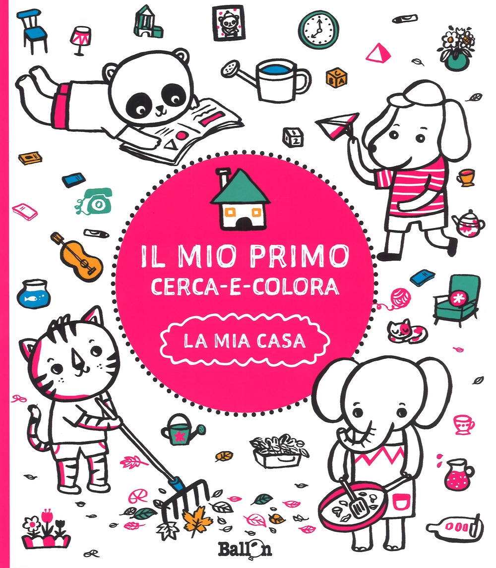 La mia casa. Il mio primo cerca e colora. Ediz. illustrata La mia casa. Il mio primo cerca e colora. Ediz. illustrata