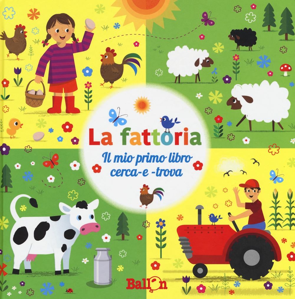 La fattoria. Il mio primo libro cerca-e-trova La fattoria. Il mio primo libro cerca-e-trova