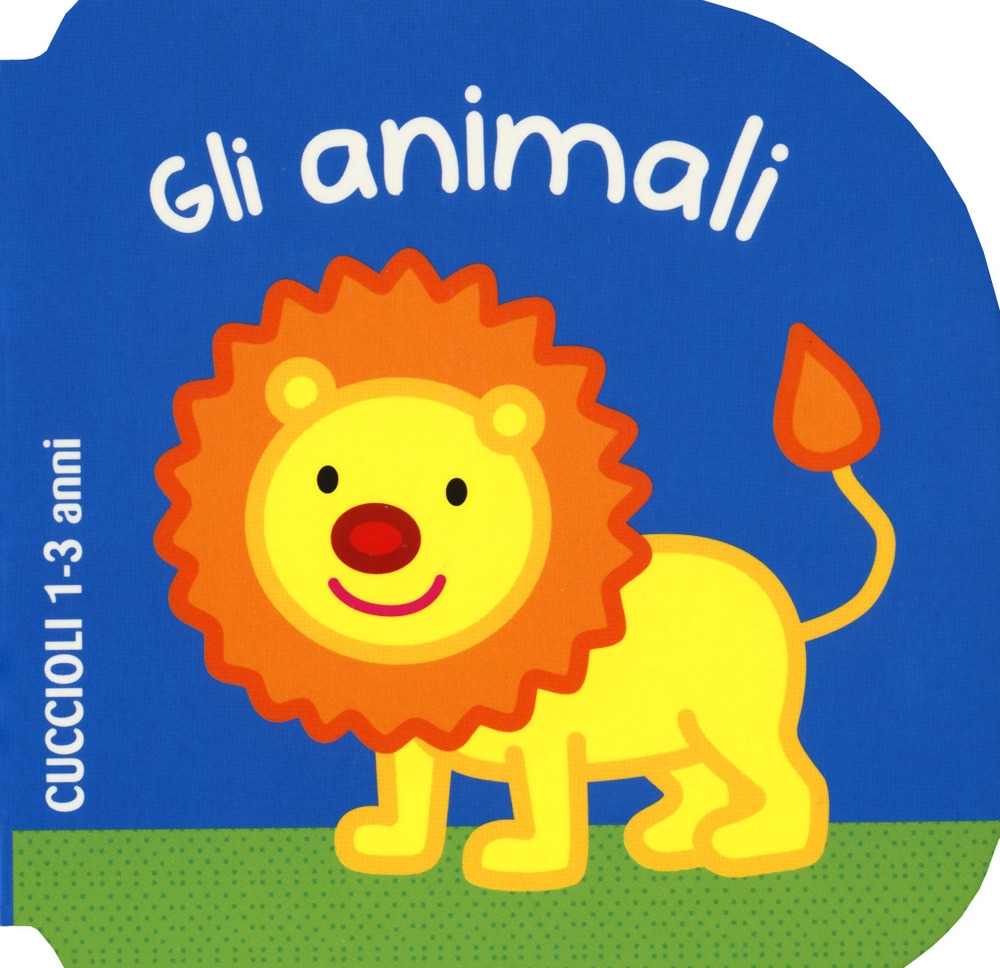 Gli animali. Cuccioli Gli animali. Cuccioli