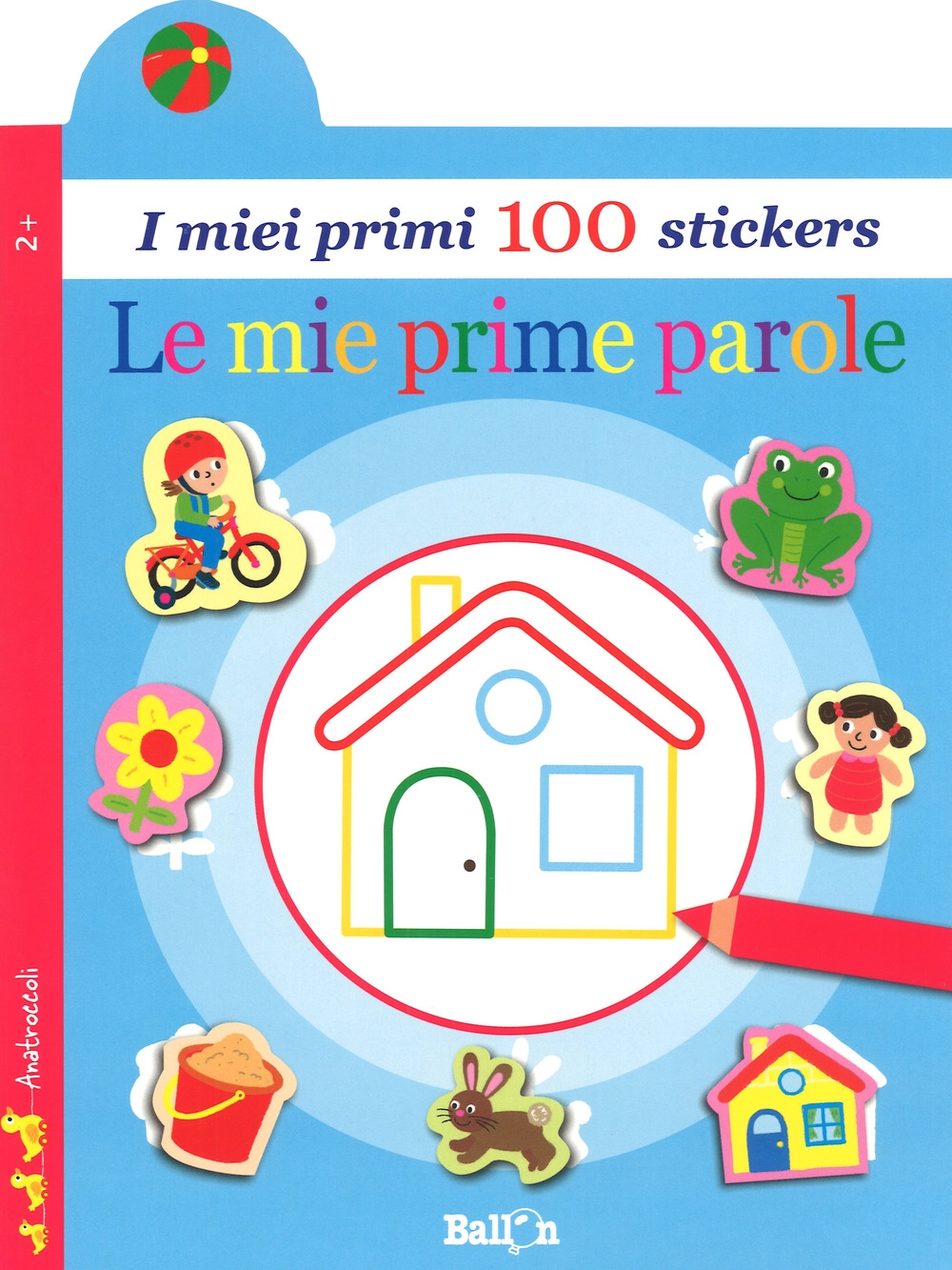 Le mie prime parole. I miei primi 100 stickers. Ediz. a colori Le mie prime parole. I miei primi 100 stickers. Ediz. a colori