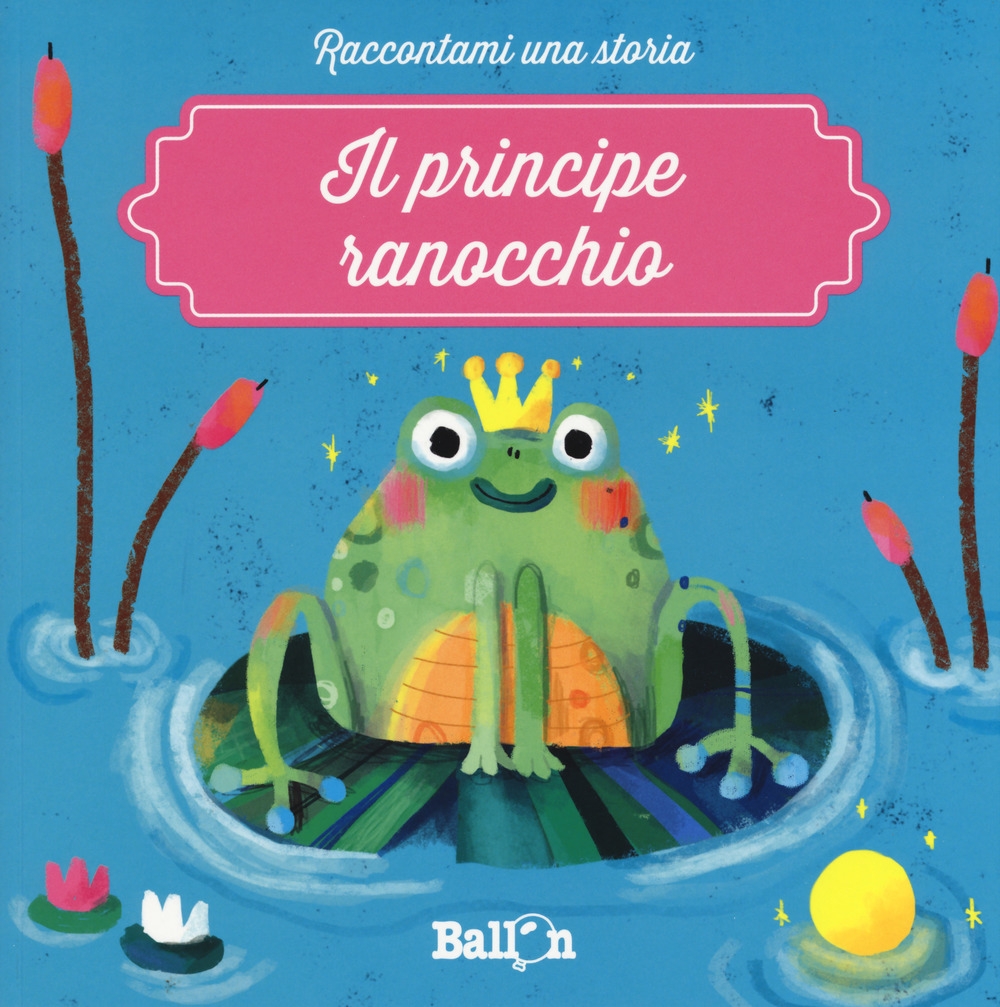 Il principe ranocchio Il principe ranocchio
