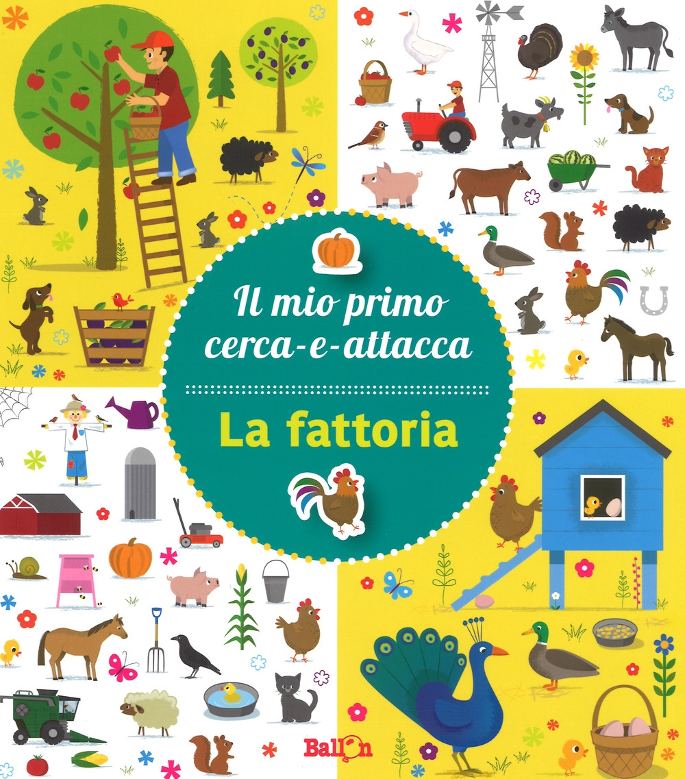 La fattoria. Il mio primo cerca-e-attacca. Con adesivi. Ediz. a colori La fattoria. Il mio primo cerca-e-attacca. Con adesivi. Ediz. a colori