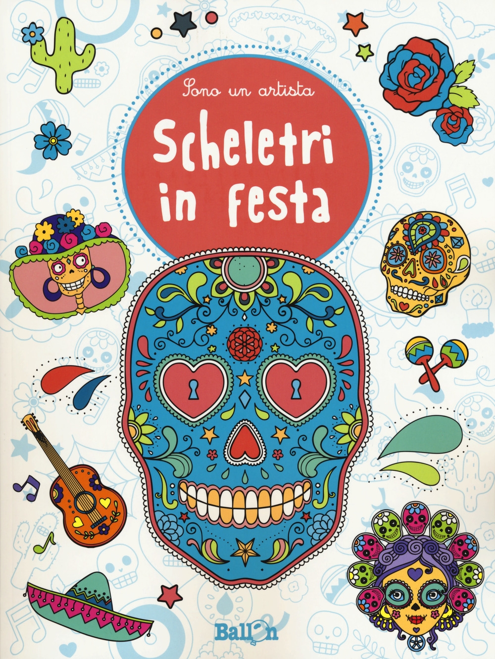 Scheletri in festa. Sono un artista. Ediz. illustrata Scheletri in festa. Sono un artista. Ediz. illustrata