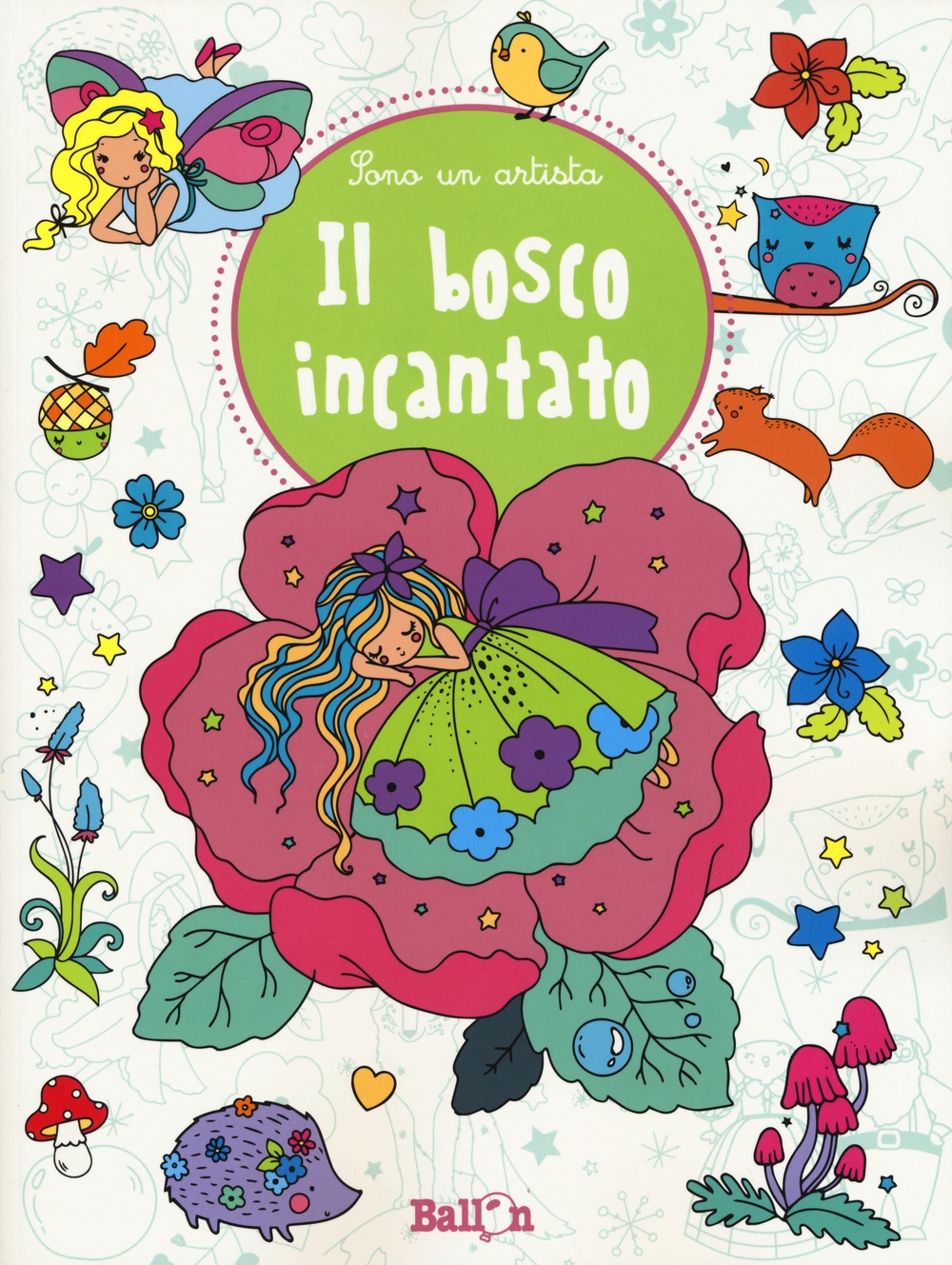 Il bosco incantato. Sono un artista. Ediz. illustrata Il bosco incantato. Sono un artista. Ediz. illustrata