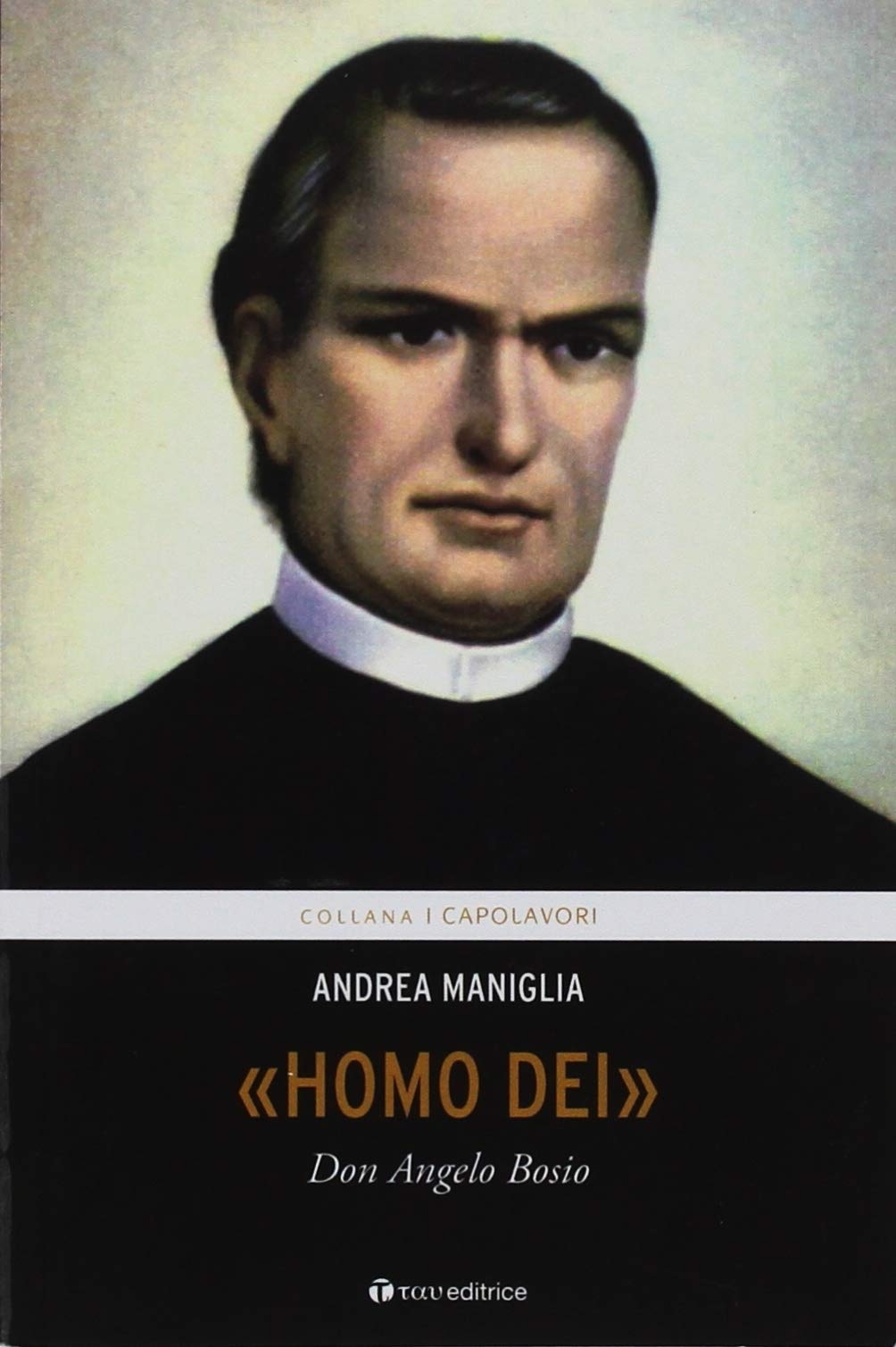 Homo Dei. Don Angelo Bosio Homo Dei. Don Angelo Bosio