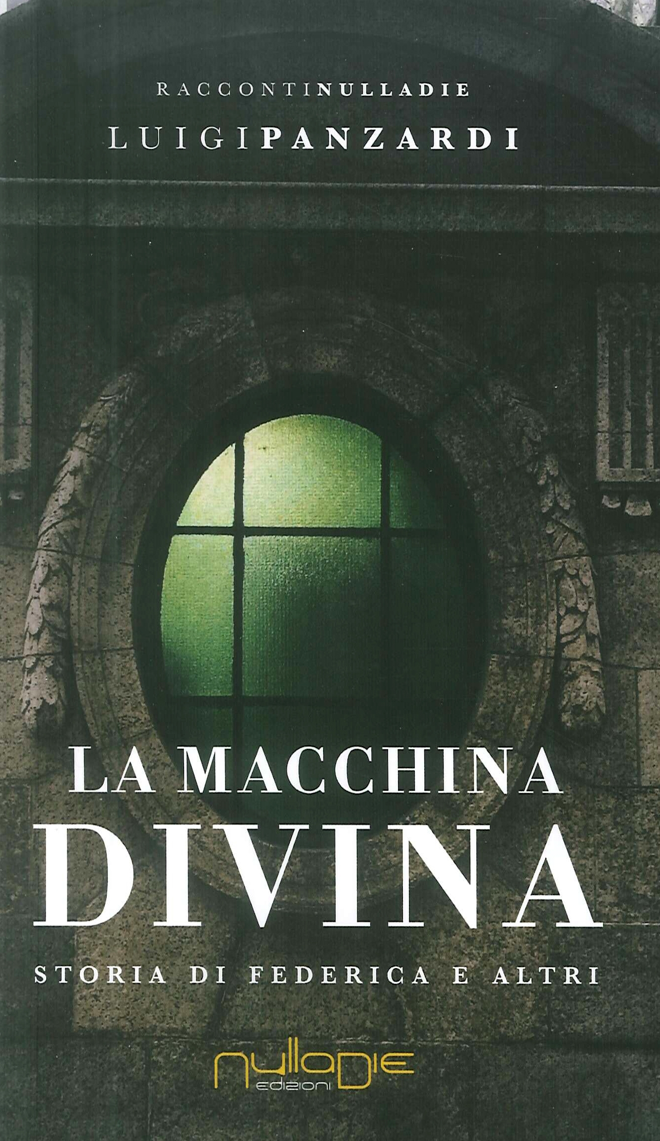 La Macchina Divina. Storia di federica e altri La Macchina Divina. Storia di federica e altri