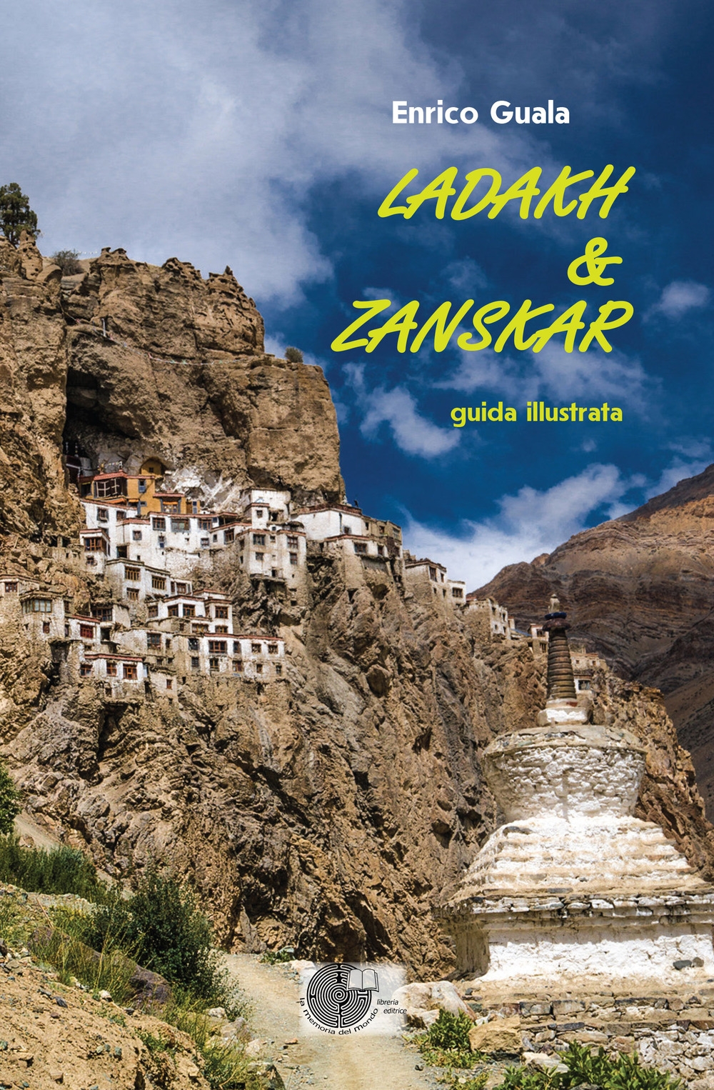 Ladakh & Zanskar. Guida illustrata Ladakh & Zanskar. Guida illustrata