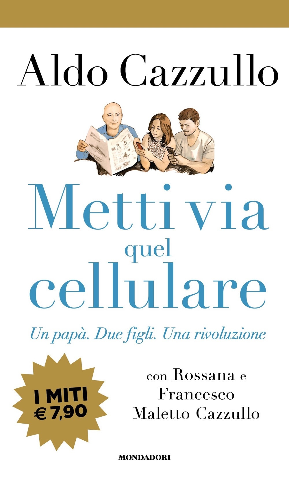 Metti via quel cellulare. Un papà. Due figli. Una rivoluzione Metti via quel cellulare. Un papà. Due figli. Una rivoluzione