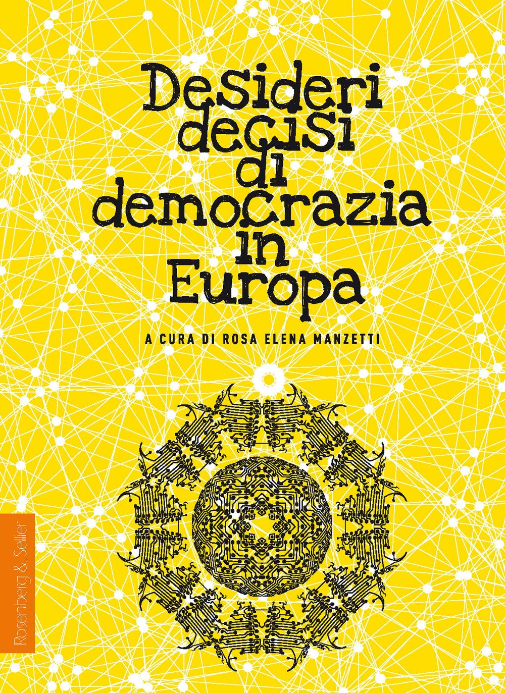 Desideri decisi di democrazia in Europa Desideri decisi di democrazia in Europa