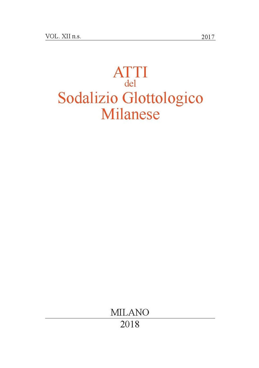Atti del sodalizio glottologico milanese. Nuova serie (2017). Vol. 12 Atti del sodalizio glottologico milanese. Nuova serie (2017). Vol. 12