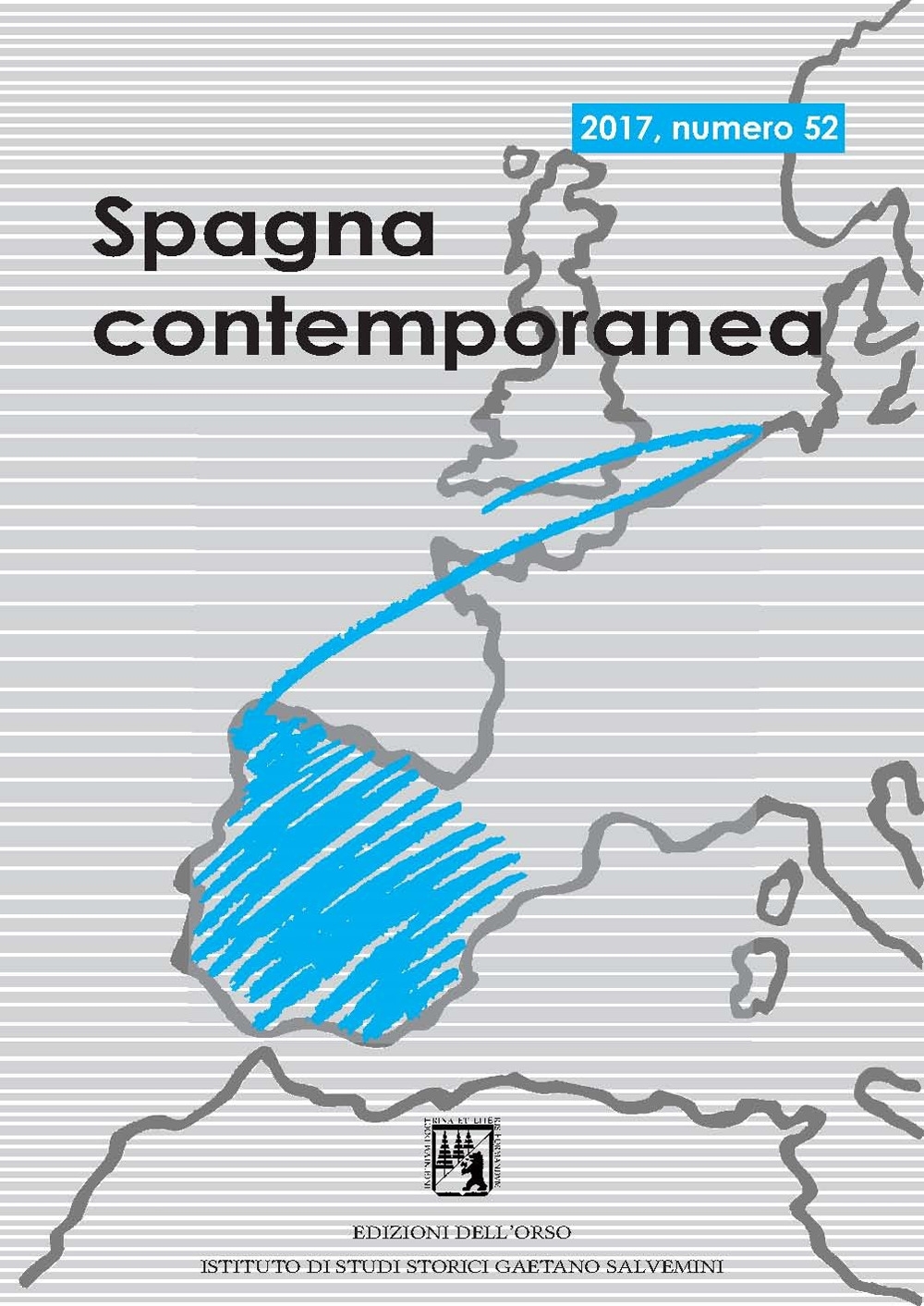 Spagna contemporanea. Semestrale di storia e bibliografia dell'Istituto di studi storici Spagna contemporanea. Semestrale di storia e bibliografia dell'Istituto di studi storici