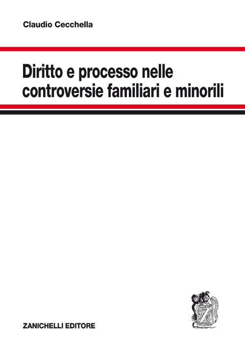 Diritto e processo nelle controversie familiari e minorili Diritto e processo nelle controversie familiari e minorili