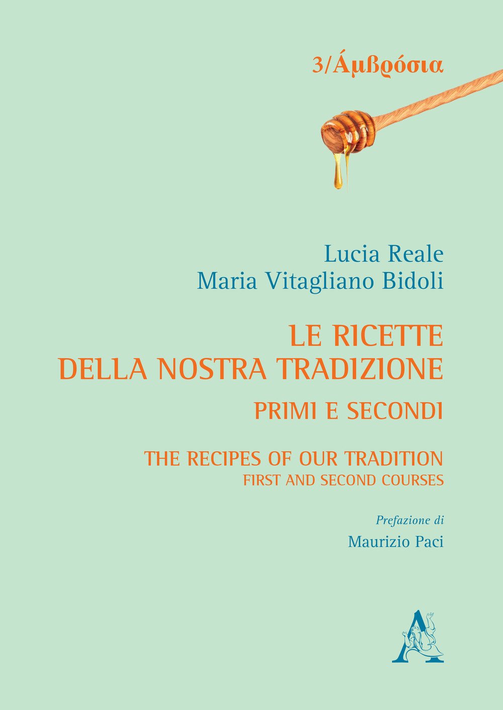 Le ricette della nostra tradizione. Primi e secondi-The recipes of our tradition. First and second courses Le ricette della nostra tradizione. Primi e secondi-The recipes of our tradition. First and second courses